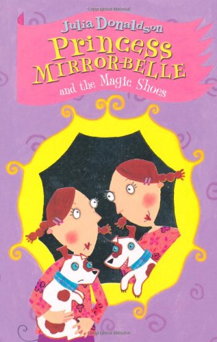Princess-MirrorBelle-and-the-Magic-Shoes-by-Julia-Donaldson