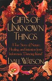 Gifts-of-Unknown-Things-by-Lyall-Watson