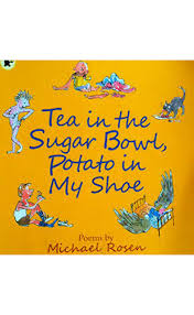 Tea-in-the-Sugar-Bowl-Potato-in-My-Shoe-by-Michael-Rosen
