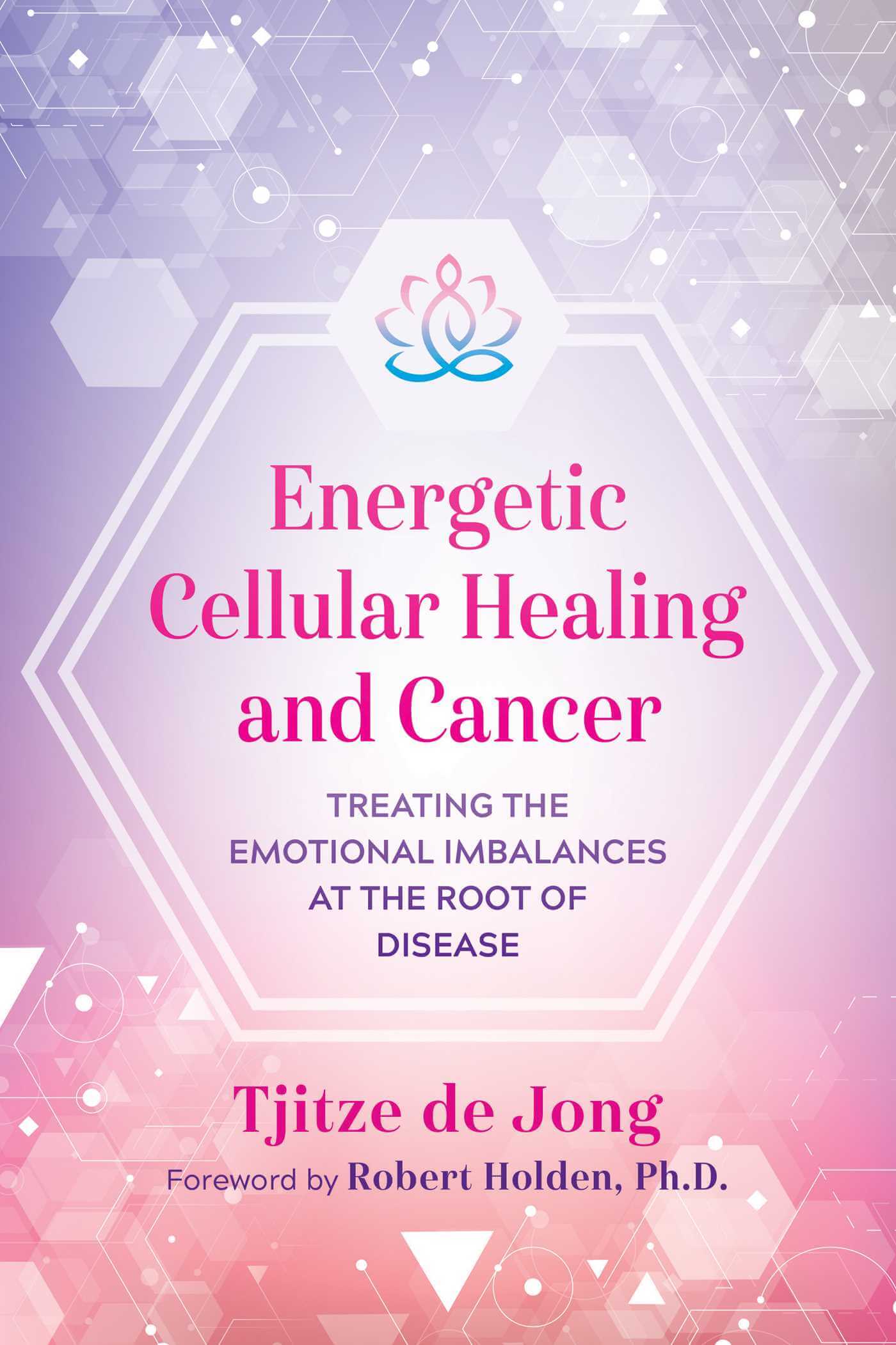 Energetic-Cellular-Healing-and-Cancer-by-Tjitze-de-Jong