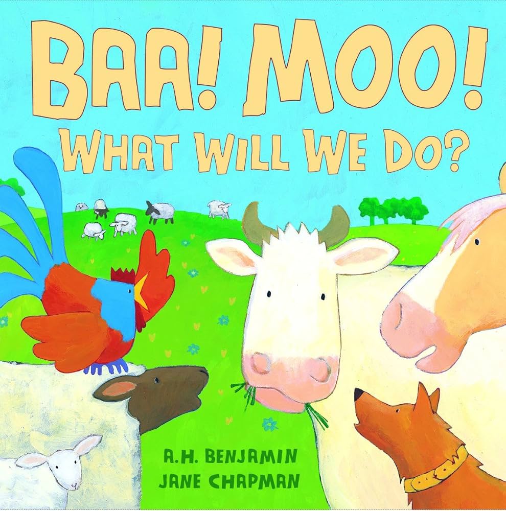 BAA-Moo-What-Will-We-Do-by-A-H-Benjamin--Jane-Chapman