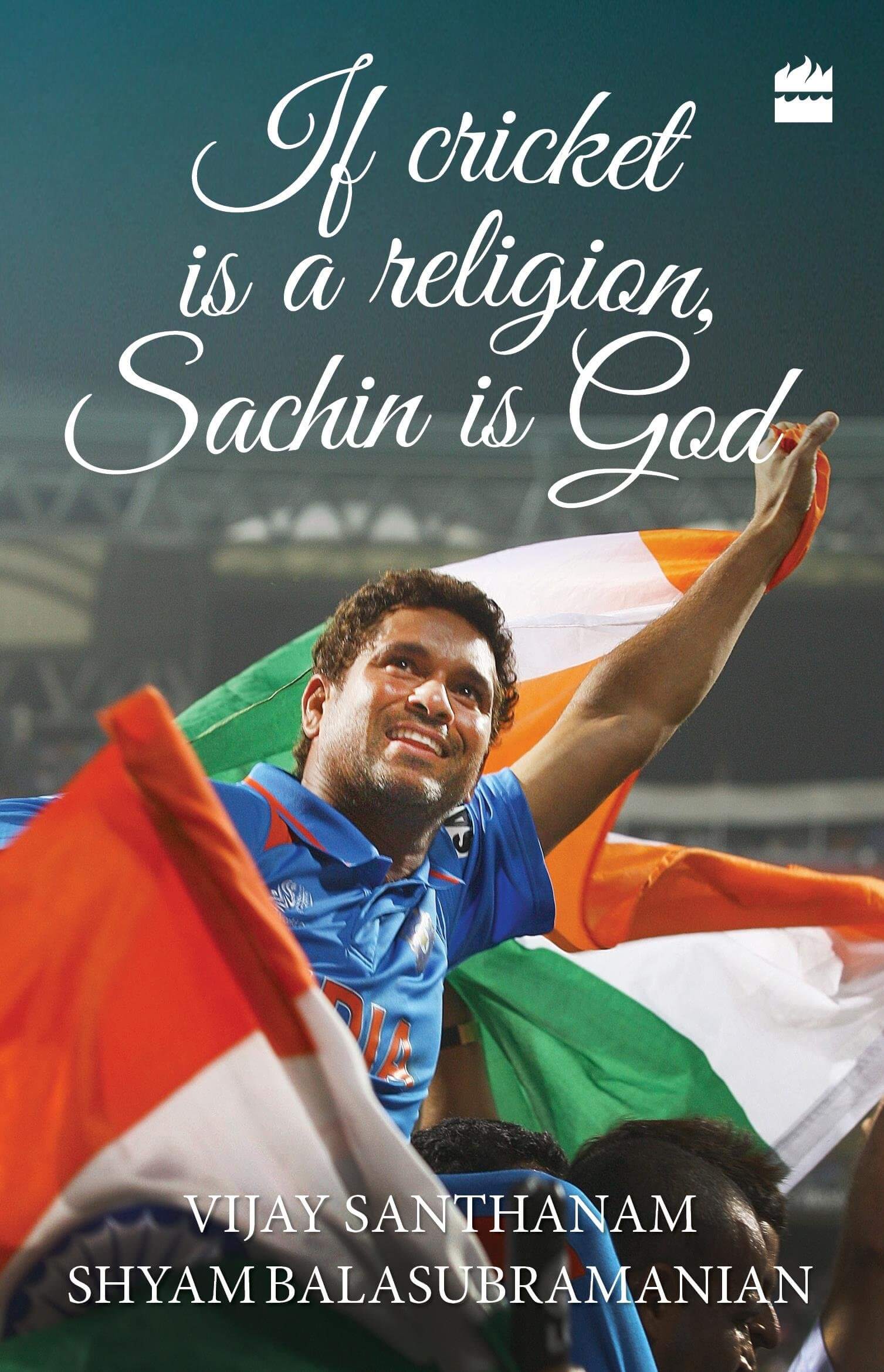 If-Cricket-is-a-Religion-Sachin-is-God-by-Vijay-SanthanamShyam-Balasubramanian