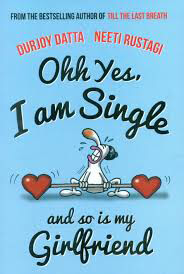 Ohh-Yes-I-am-Single-And-So-is-My-Girlfriend-by-Durjoy-Dutta--Neeti-Rustagi