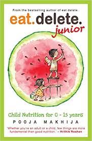 Eat-Delete-Junior-Child-Nutrition-for-Zero-to-Fifteen-Years-by-Pooja-Makhija