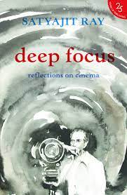 -Deep-Focus-Reflection-On-Indian-Cinema-by-Satyajit-Ray