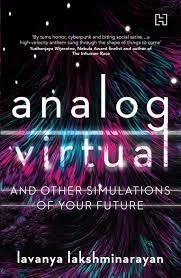 AnalogVirtual-And-Other-Simulations-of-Our-Future-by-Lavanya-Lakshminarayan